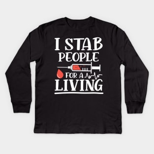 I Stab People for a Living - Nurse Phlebotomist Kids Long Sleeve T-Shirt